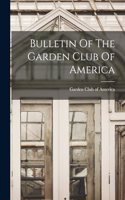 Bulletin Of The Garden Club Of America