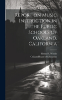 Report on Music Instruction in the Public Schools of Oakland, California