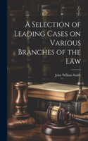 Selection of Leading Cases on Various Branches of the Law