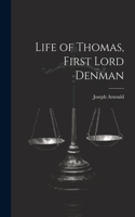 Life of Thomas, First Lord Denman