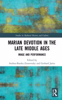 Marian Devotion in the Late Middle Ages