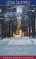 When the Yule Log Burns (Esprios Classics)