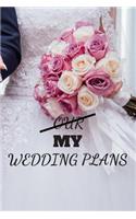 Our My Wedding Plans