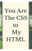 You Are The CSS To My HTML