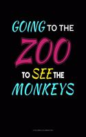 Going To The Zoo To See The Monkeys: 6 Columns Columnar Pad