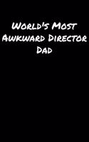 World's Most Awkward Director Dad