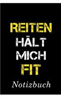 Reiten Hält Mich Fit Notizbuch: - Notizbuch mit 110 linierten Seiten - Format 6x9 DIN A5 - Soft cover matt -