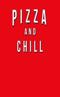 Pizza And Chill