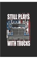Still Playes With Trucks