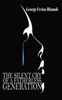 Silent Cry of a Fatherless Generation