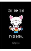 Don't Talk to Me I'm Counting Notebook: Blank Lined Journal 6x9 - Funny Knitting Cat Kitty and Crochet Gift, Project Planner and Sketchbook