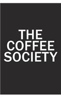 The Coffee Society: A 6x9 Inch Matte Softcover Diary Notebook with 120 Blank Lined Pages and a Team Tribe or Club Cover Slogan