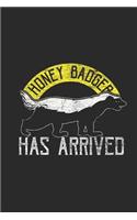 The Honey Badger Has Arrived: Dotted Bullet Grid Notebook / Journal (6 X 9 -120 Pages) - Gift Idea for Animal Lover