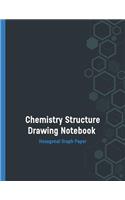Chemistry Structure Drawing Notebook Hexagonal Graph Paper: Organic Chemistry Hexagonal Graph Paper Notebook; Chemistry Structure Drawing Hexagon Paper; Chemistry Drawing Paper; Hex Paper; Hexagon Paper Templ