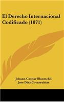 El Derecho Internacional Codificado (1871)