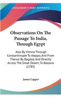 Observations On The Passage To India, Through Egypt