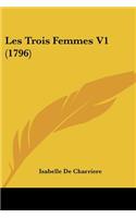 Les Trois Femmes V1 (1796)