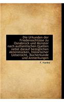 Die Urkunden Der Friedensschl Sse Zu Osnabr Ck Und M Nster Nach Authentischen Quellen Nebst Darauf B