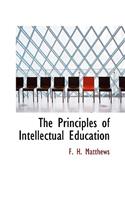 The Principles of Intellectual Education: (English)