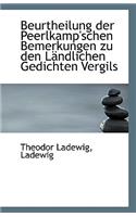 Beurtheilung Der Peerlkamp'schen Bemerkungen Zu Den Landlichen Gedichten Vergils