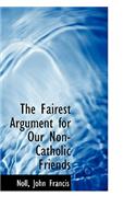 The Fairest Argument for Our Non-Catholic Friends