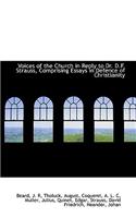 Voices of the Church in Reply to Dr. D.F. Strauss, Comprising Essays in Defence of Christianity