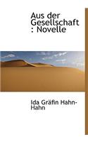 Aus Der Gesellschaft: Novelle