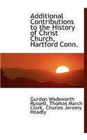 Additional Contributions to the History of Christ Church, Hartford Conn.