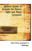 Uniform System of Accounts for Electric Light and Power Companies
