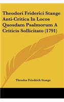 Theodori Friderici Stange Anti-Critica In Locos Quosdam Psalmorum A Criticis Sollicitato (1791)