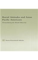 Racial Attitudes and Asian Pacific Americans