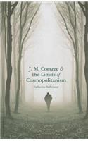 J. M. Coetzee and the Limits of Cosmopolitanism