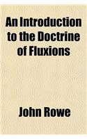 An Introduction to the Doctrine of Fluxions