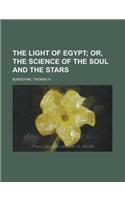 The Light of Egypt; Or, the Science of the Soul and the Stars - Volume 2