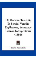 De Donato, Terentii, Et Servio, Vergilii Explicatore, Syntaxeos Latinae Interpretibus (1886): (Latin)