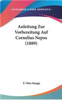 Anleitung Zur Vorbereitung Auf Cornelius Nepos (1889)