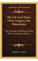 Life and Times of St. Gregory, the Illuminator