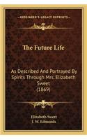 The Future Life the Future Life