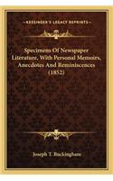 Specimens Of Newspaper Literature, With Personal Memoirs, Anecdotes And Reminiscences (1852)
