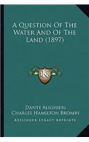 A Question Of The Water And Of The Land (1897)