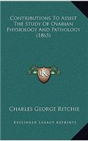 Contributions to Assist the Study of Ovarian Physiology and Pathology (1865)