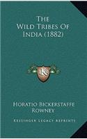 Wild Tribes Of India (1882)