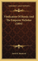 Vindication Of Russia And The Emperor Nicholas (1844)