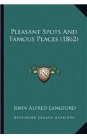 Pleasant Spots And Famous Places (1862)