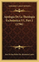 Apologia De La Theologia Escholastica V1, Part 2 (1796)