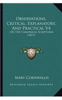 Observations, Critical, Explanatory, And Practical V4: On The Canonical Scriptures (1817)