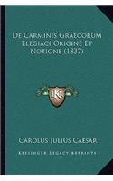 De Carminis Graecorum Elegiaci Origine Et Notione (1837): (Latin)