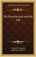 The Resurrection and the Life