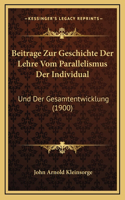 Beitrage Zur Geschichte Der Lehre Vom Parallelismus Der Individual