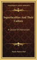 Superfaculties And Their Culture: A Course Of Instruction